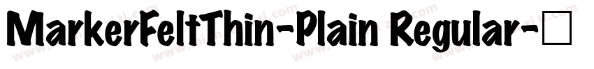 MarkerFeltThin-Plain Regular字体转换